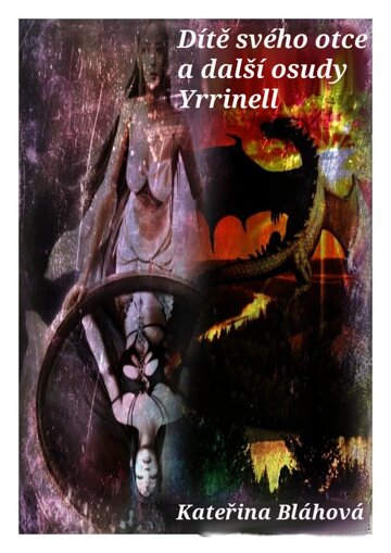 Obálka knihy Dítě svého otce a další osudy Yrrinell