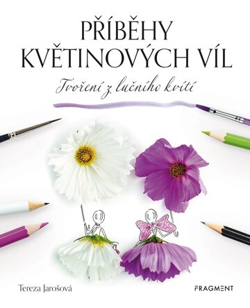 Obálka knihy Příběhy květinových víl - Tvoření z lučního kvítí