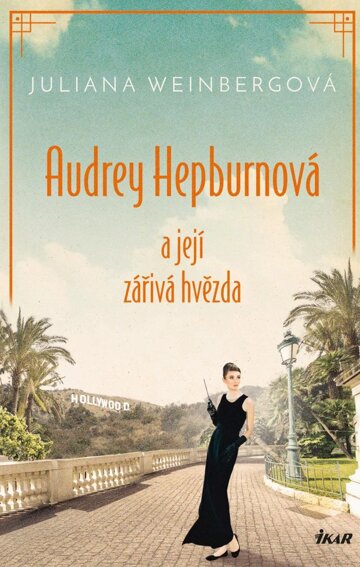 Obálka knihy Audrey Hepburnová a její zářivá hvězda