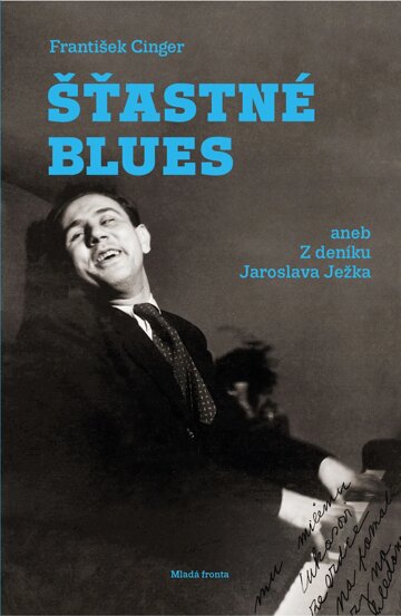 Obálka knihy Šťastné blues aneb Z deníku Jaroslava Ježka