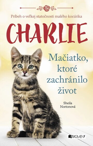 Obálka knihy Charlie - mačiatko, ktoré zachránilo život