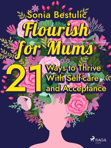 Obálka knihy Flourish for Mums: 21 Ways to Thrive With Self-care and Acceptance