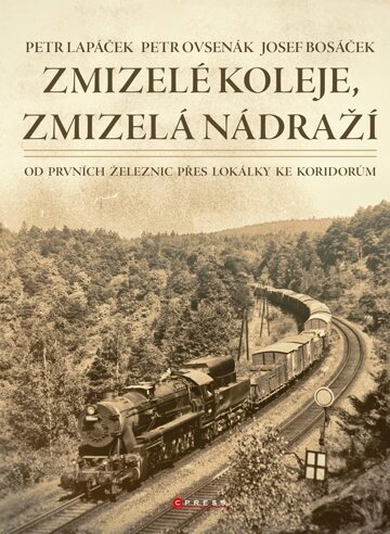 Obálka knihy Zmizelé koleje, zmizelá nádraží