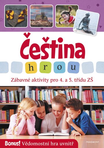 Obálka knihy Čeština hrou - zábavné aktivity pro 4. a 5. třídu ZŠ