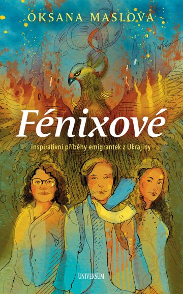 Obálka knihy Fénixové - Příběhy emigrantek z Ukrajiny