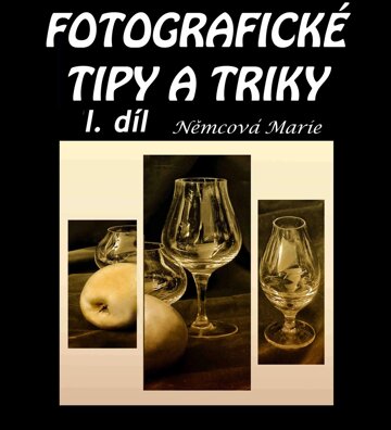 Obálka knihy Fotografické tipy a triky I. díl