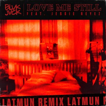 Obálka uvítací melodie Love Me Still (feat. Jessie Reyez) [Latmun Extended Mix]