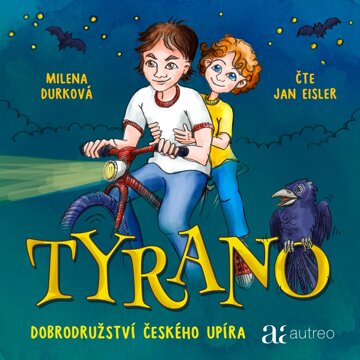 Obálka audioknihy Tyrano – Dobrodružství českého upíra