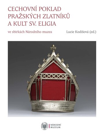 Obálka knihy Cechovní poklad pražských zlatníků a kult sv. Eligia