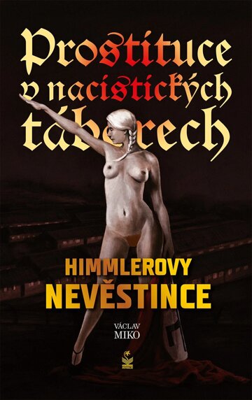 Obálka knihy Prostituce v nacistických táborech: Himmlerovy nevěstince