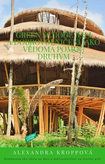 Obálka knihy Green school Bali a dobrovolničení jako vědomá pomoc druhým