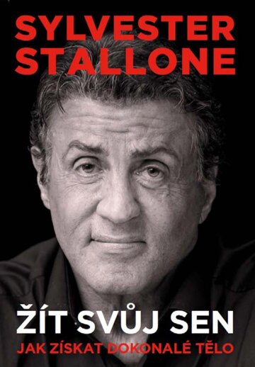 Obálka knihy Sylvester Stallone: žít svůj sen