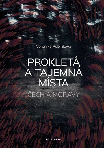 Obálka knihy Prokletá a tajemná místa Čech a Moravy