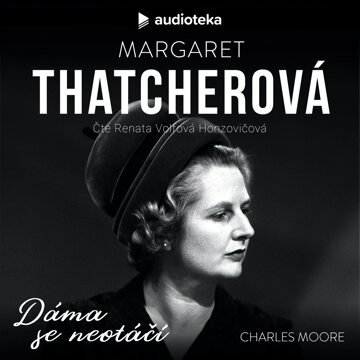 Obálka audioknihy Margaret Thatcherová – Dáma se neotáčí