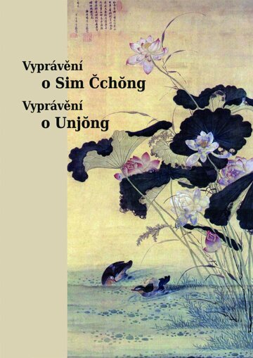 Obálka knihy Vyprávění o Sim Čchong, Vyprávění o Unjong