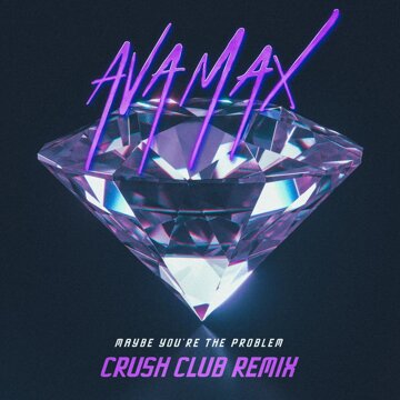 Obálka uvítací melodie Maybe You’re The Problem (Crush Club Remix)