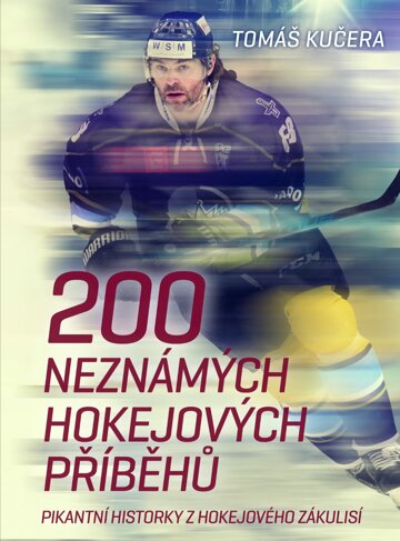 Obálka knihy 200 neznámých hokejových příběhů