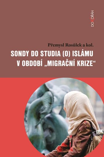 Obálka knihy Sondy do studia (o) islámu v období "migrační krize"