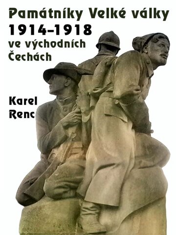 Obálka knihy Památníky Velké války 1914-1918 ve východních Čechách