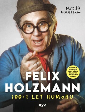 Obálka knihy Felix Holzmann: 100+1 let humoru