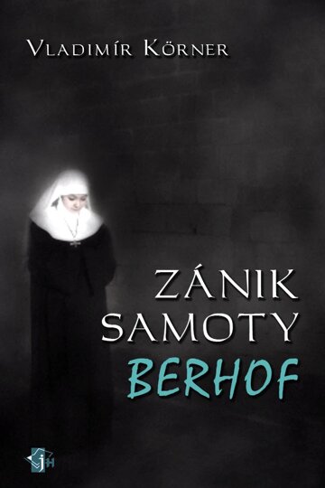 Obálka knihy Zánik samoty Berhof
