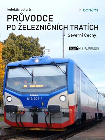Obálka knihy Průvodce po železničních tratích | Severní Čechy I
