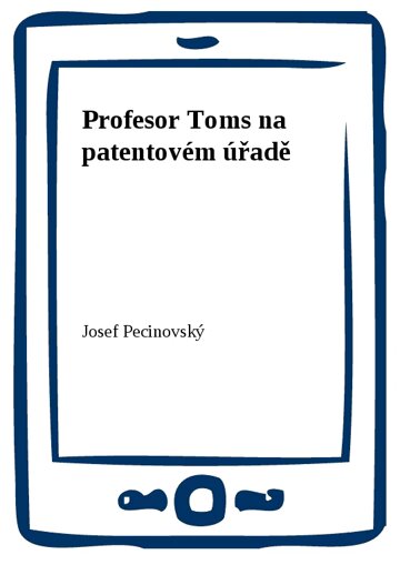 Obálka knihy Profesor Toms na patentovém úřadě
