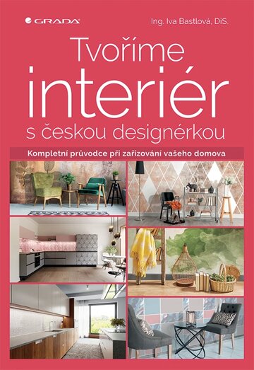 Obálka knihy Tvoříme interiér s českou designérkou