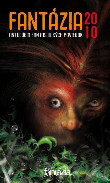 Obálka knihy Fantázia 2010 – antológia fantastických poviedok
