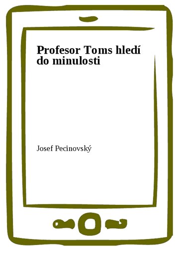Obálka knihy Profesor Toms hledí do minulosti