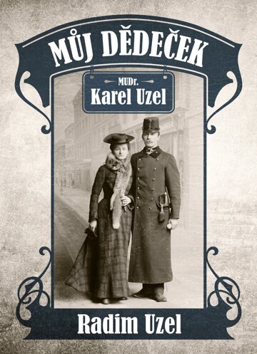 Obálka knihy Můj dědeček MUDr. Karel Uzel