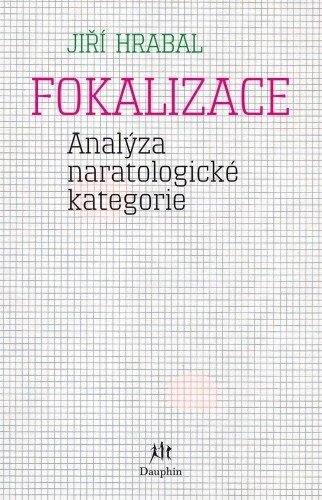Obálka knihy Fokalizace (Analýza naratologické kategorie)