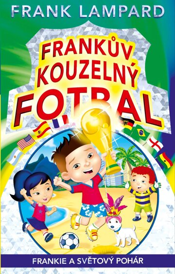 Obálka knihy Frankův kouzelný fotbal 6 - Frankie a Světový pohár