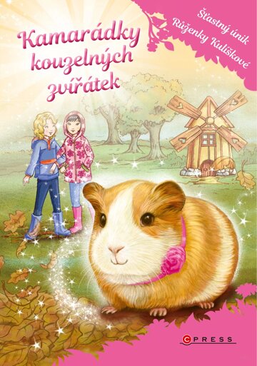 Obálka knihy Kamarádky kouzelných zvířátek 4: Šťastný únik Růženky Kulíškové