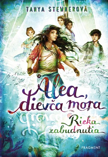 Obálka knihy Alea, dievča mora 6 – Rieka zabudnutia