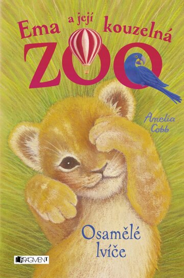Obálka knihy Ema a její kouzelná zoo - Osamělé lvíče