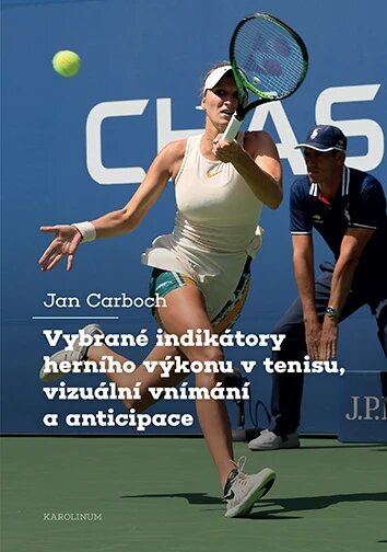 Obálka knihy Vybrané indikátory herního výkonu v tenisu, vizuální vnímání a anticipace