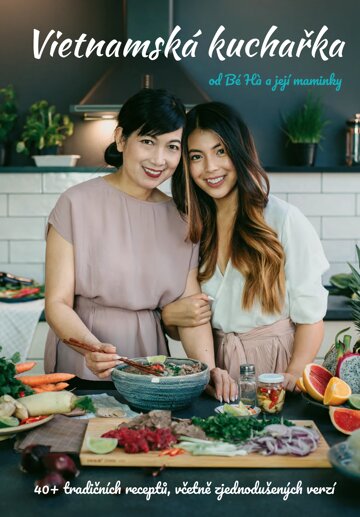 Obálka knihy Vietnamská kuchařka od Bé Há a její maminky