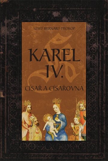 Obálka knihy Karel IV. - Císař a císařovna