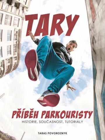 Obálka knihy Tary: příběh parkouristy