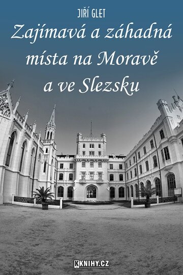 Obálka knihy Zajímavá a záhadná místa na Moravě a ve Slezsku