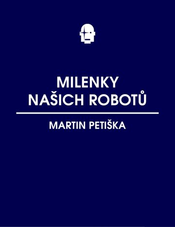 Obálka knihy Milenky našich robotů