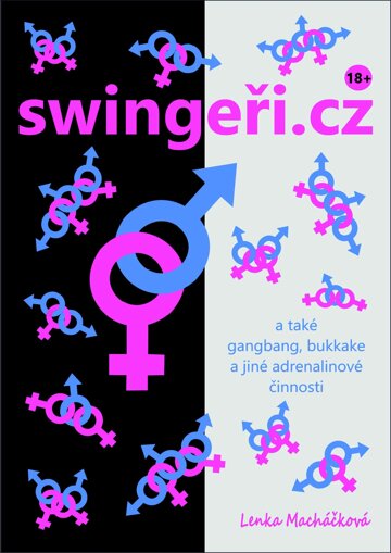 Obálka knihy swingeři.cz a také gangbang, bukkake a jiné adrenalinové činnosti