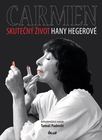 Obálka knihy Carmen – Skutečný život Hany Hegerové