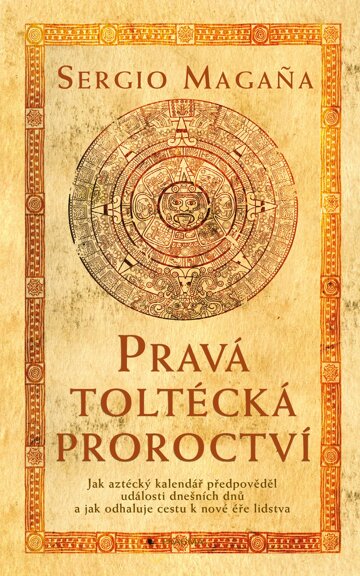 Obálka knihy Pravá toltécká proroctví