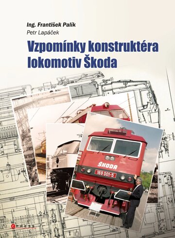 Obálka knihy Vzpomínky konstruktéra lokomotiv Škoda