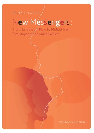 Obálka knihy New Messengers: Short Narratives in Plays by Michael Frayn, Tom Stoppard and August Wilson
