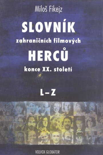Obálka knihy Slovník zahraničních filmových herců konce XX. století II. L - Z