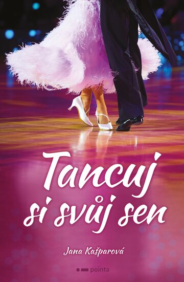 Obálka knihy Tancuj si svůj sen