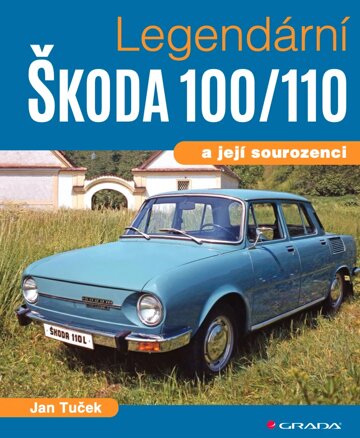 Obálka knihy Legendární Škoda 100/110
